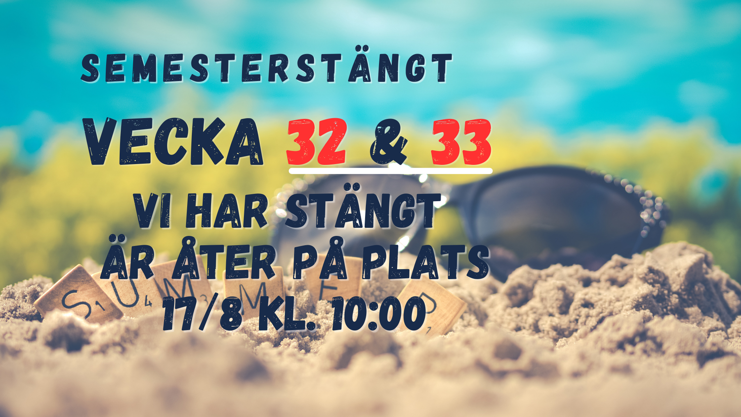 Semesterstängt vecka 32 & 33